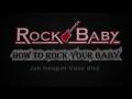 Rock Baby - How to rock your baby (Jak houpat vaše dítě)